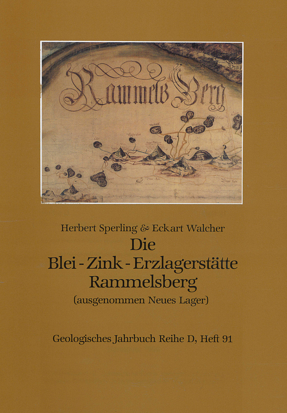 Image de couverture de: Herbert Sperling; Eckart Walcher - Die Blei-Zink-Erzlagerstätte Rammelsberg (Ausgenommen Neues Lager)