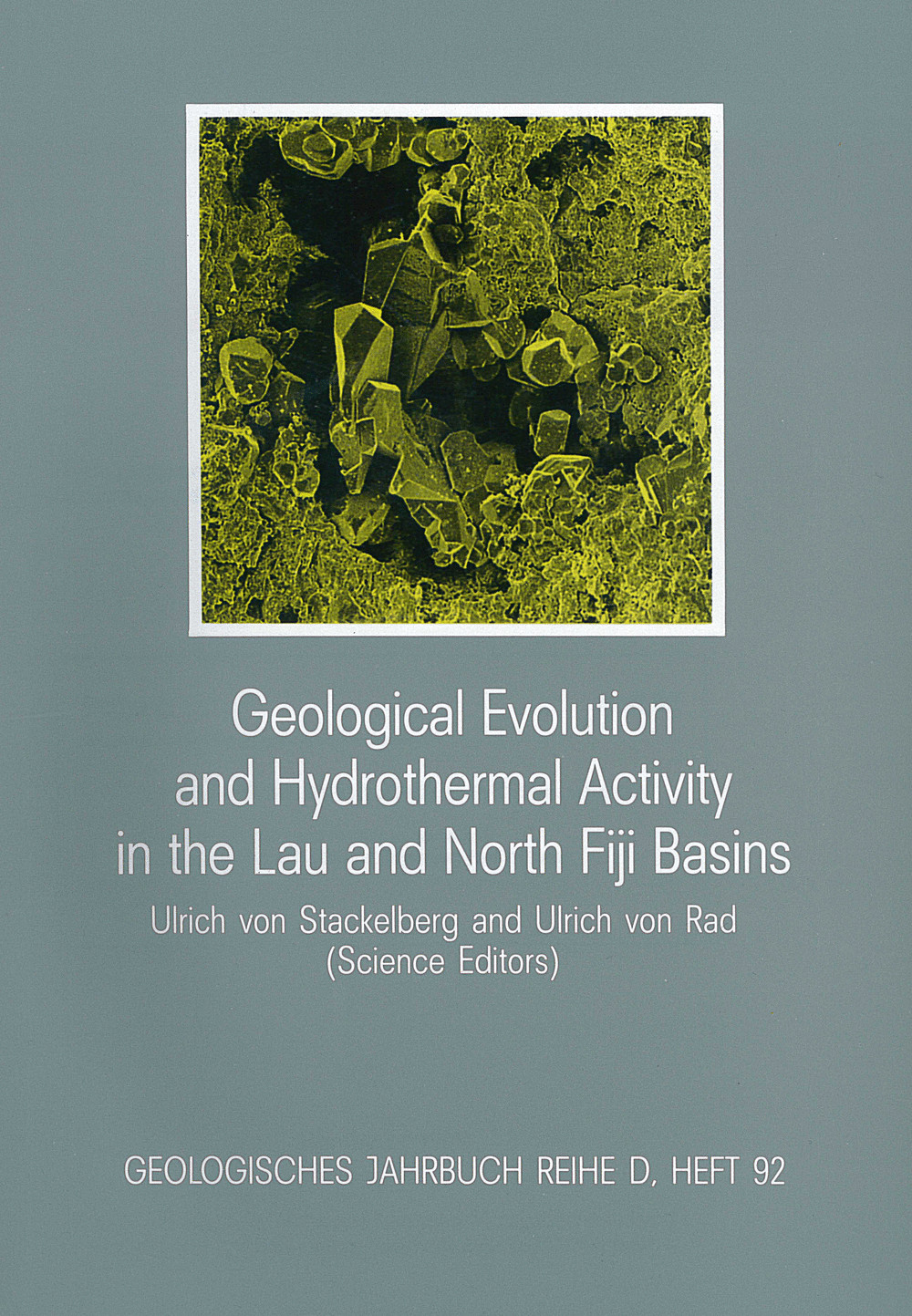 Image de couverture de: Ulrich von Stackelberg; Ulrich von Rad - Geological Evolution and Hydrothermal Activity in the 
Lau and North Fiji Basins, Southwest Pacific Ocean Results of SONNE Cruise SO-35