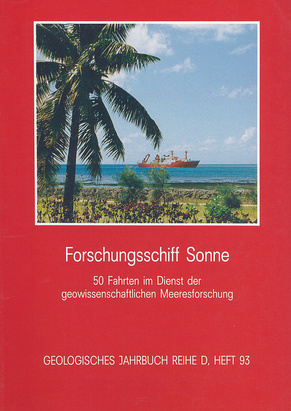 Cover image of:  - Forschungsschiff SONNE Fünfzig Fahrten im Dienst der Geowissenschaftlichen 
Meeresforschung