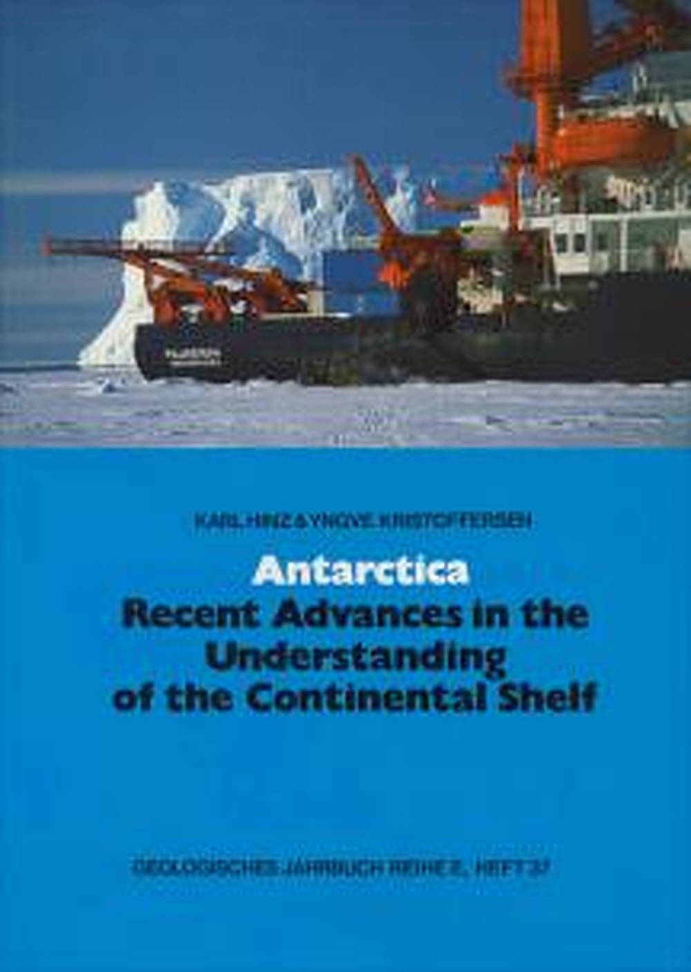 Cover image of: Karl Hinz; Ynge Kristofferson - Antarctica Recent advances in the understanding of the continental
shelf