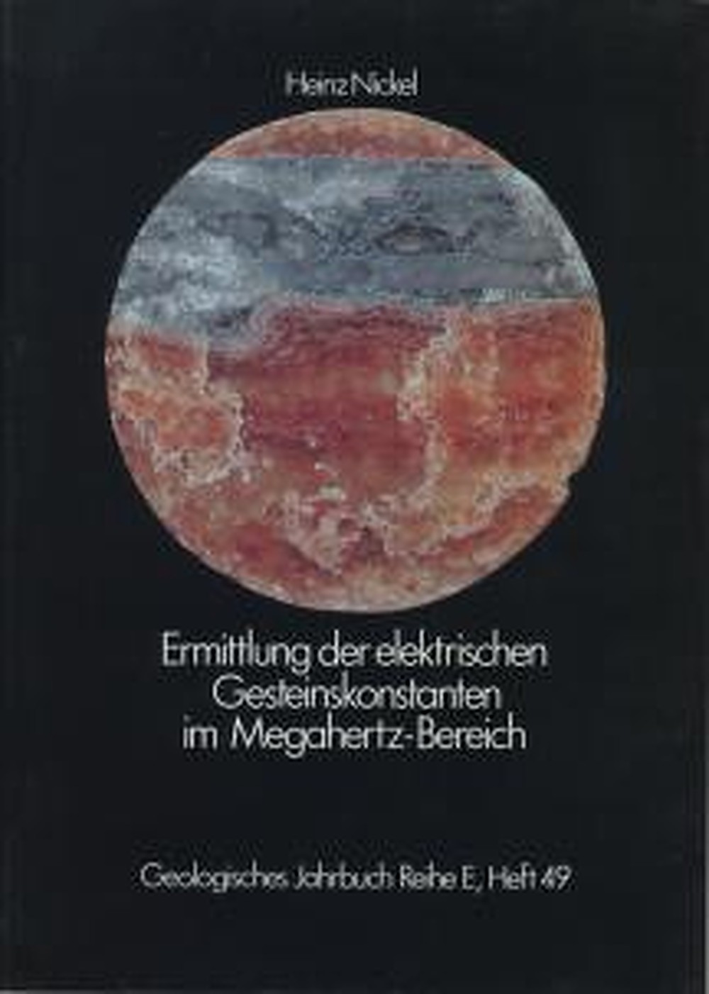 Cover image of: Heinz Nickel - Ermittlung der elektrischen Gesteinskonstanten im Megahertz-Bereich 