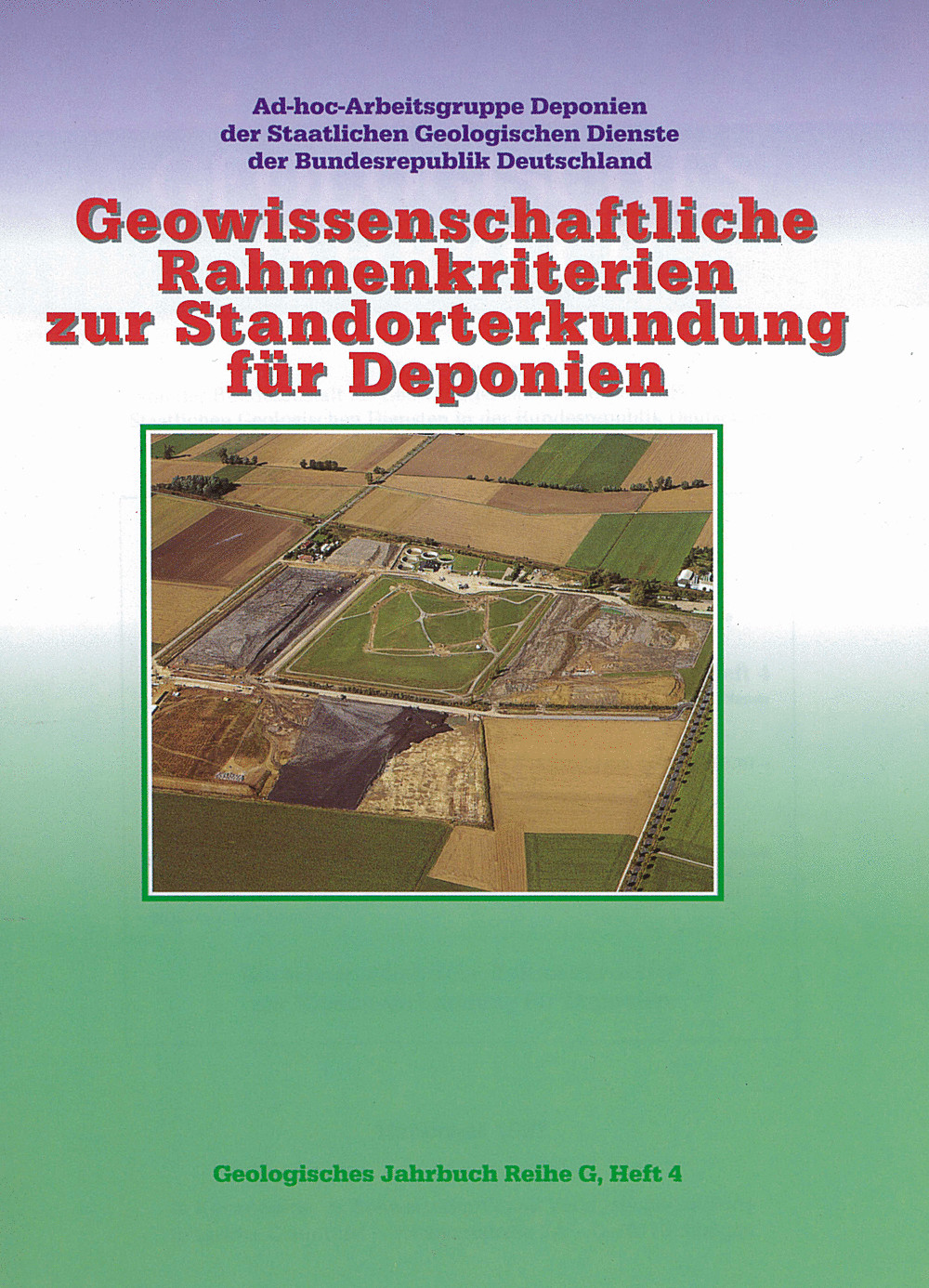 Umschlagbild des Buches:  - Geowissenschaftliche Rahmenkriterien zur Standorterkundung 
für Deponien 