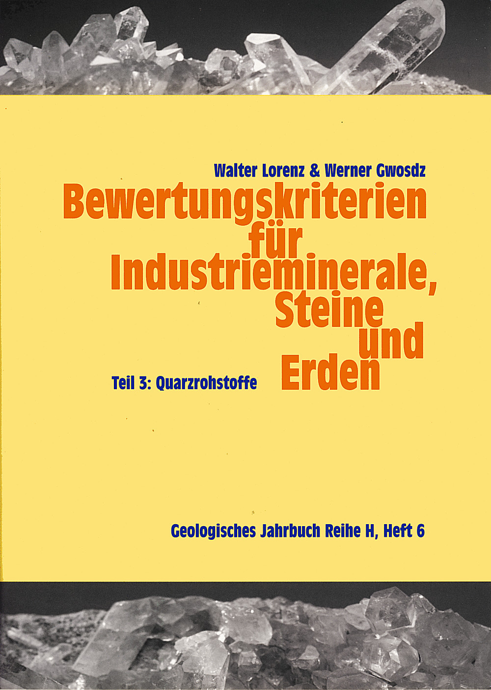 Cover image of: Walter Lorenz; Werner Gwosdz - Bewertungskriterien für Industrieminerale, Steine und Erden Teil 3: Quarzrohstoffe