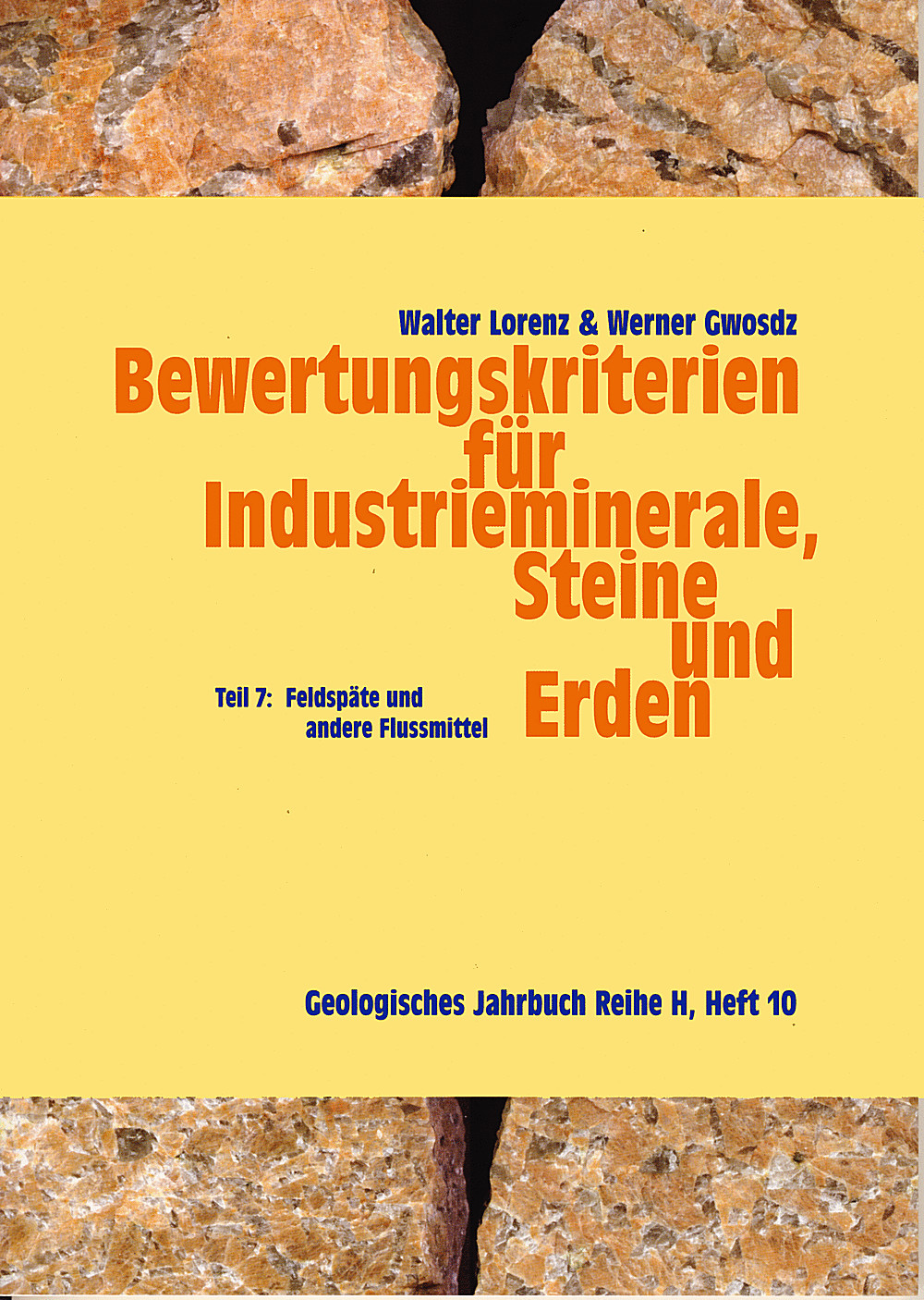 Cover image of: Walter Lorenz; Werner Gwosdz - Bewertungskriterien für Industrieminerale, Steine und Erden
Teil 7: Feldspäte und andere Flussmittel (Feldspatgesteine, Foidgesteine, Wollastonit, Fluorit, 
Kryolith, Lithium- und Bor-Minerale)