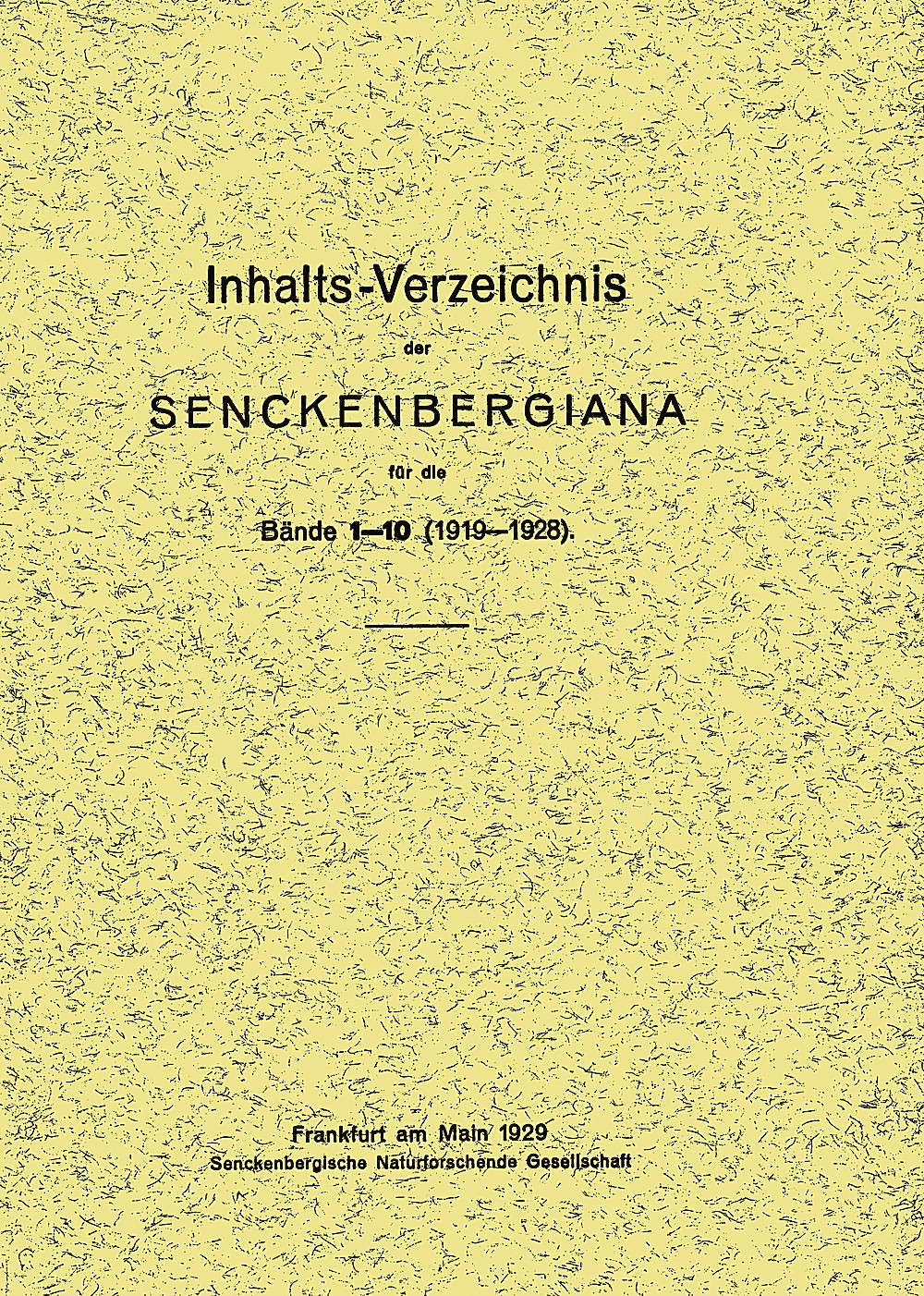 Cover image of:  - Inhalts-Verzeichnis der Senckenbergiana für die 
Bände 1-10 (1919-1928) 