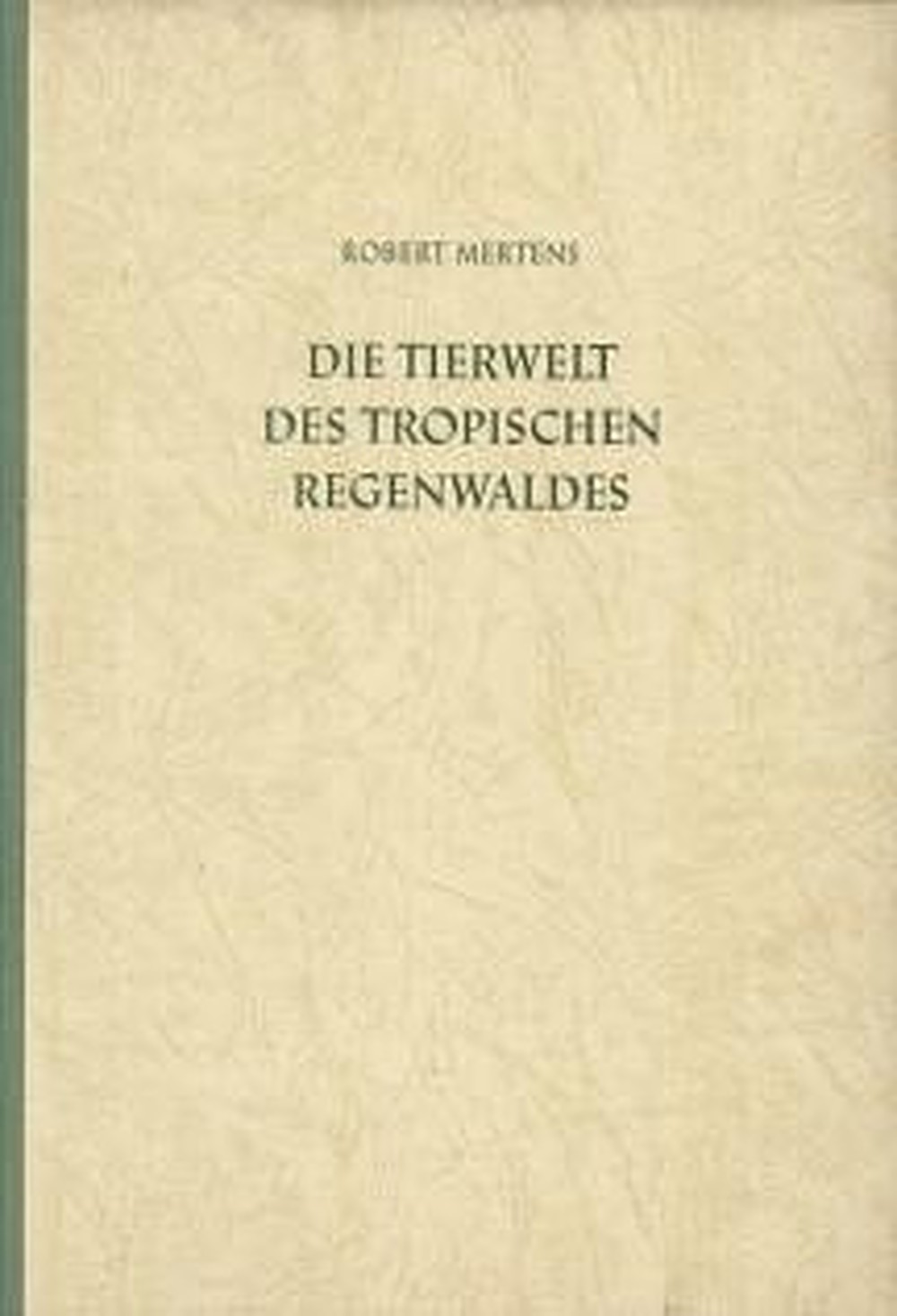 Image de couverture de: Robert Mertens - Die Tierwelt des Tropischen Regenwalds 