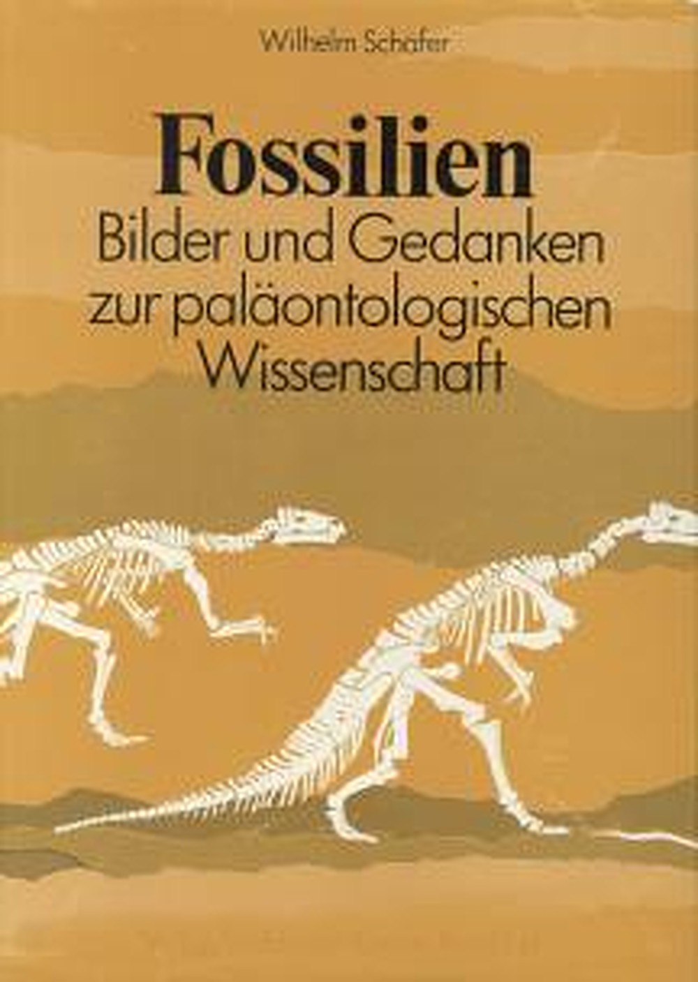 Cover image of: Wilhelm Schäfer - Fossilien Bilder und Gedanken zur paläontologischen Wissenschaft