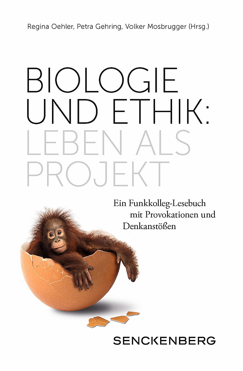 Umschlagbild des Buches:  - Biologie und Ethik: Leben als Projekt Ein Funkkolleg-Lesebuch mit Provokationen und Denkanstößen