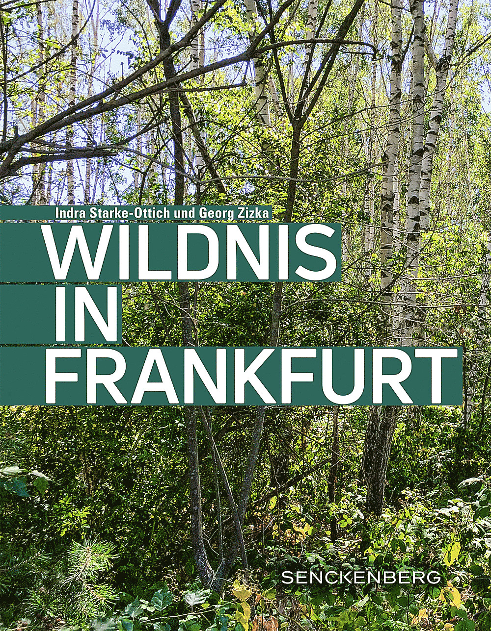Cover image of: Indra Starke-Ottich; Georg Zizka - Wildnis in Frankfurt
 