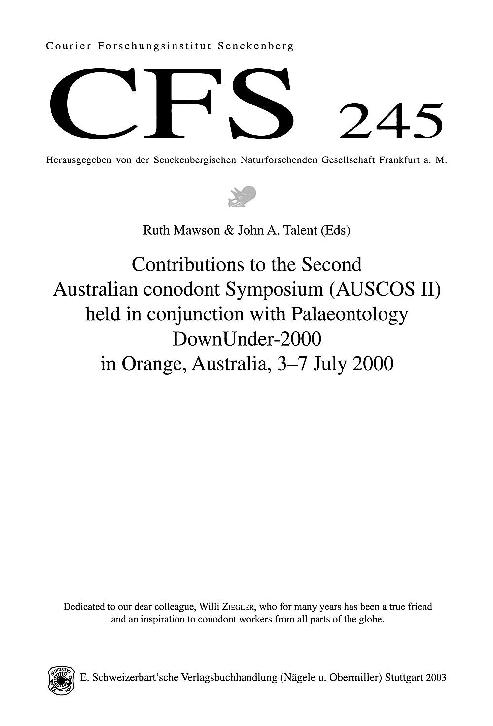 Image de couverture de:  - Contributions to the Second Australian conodont Symposium 
(AUSCOS II) held in conjunction with Palaeontology DownUnder 
- 2000 in Orange, Australia, 3-7 July 2000 Volume dedicated to the memory of Willy Ziegler