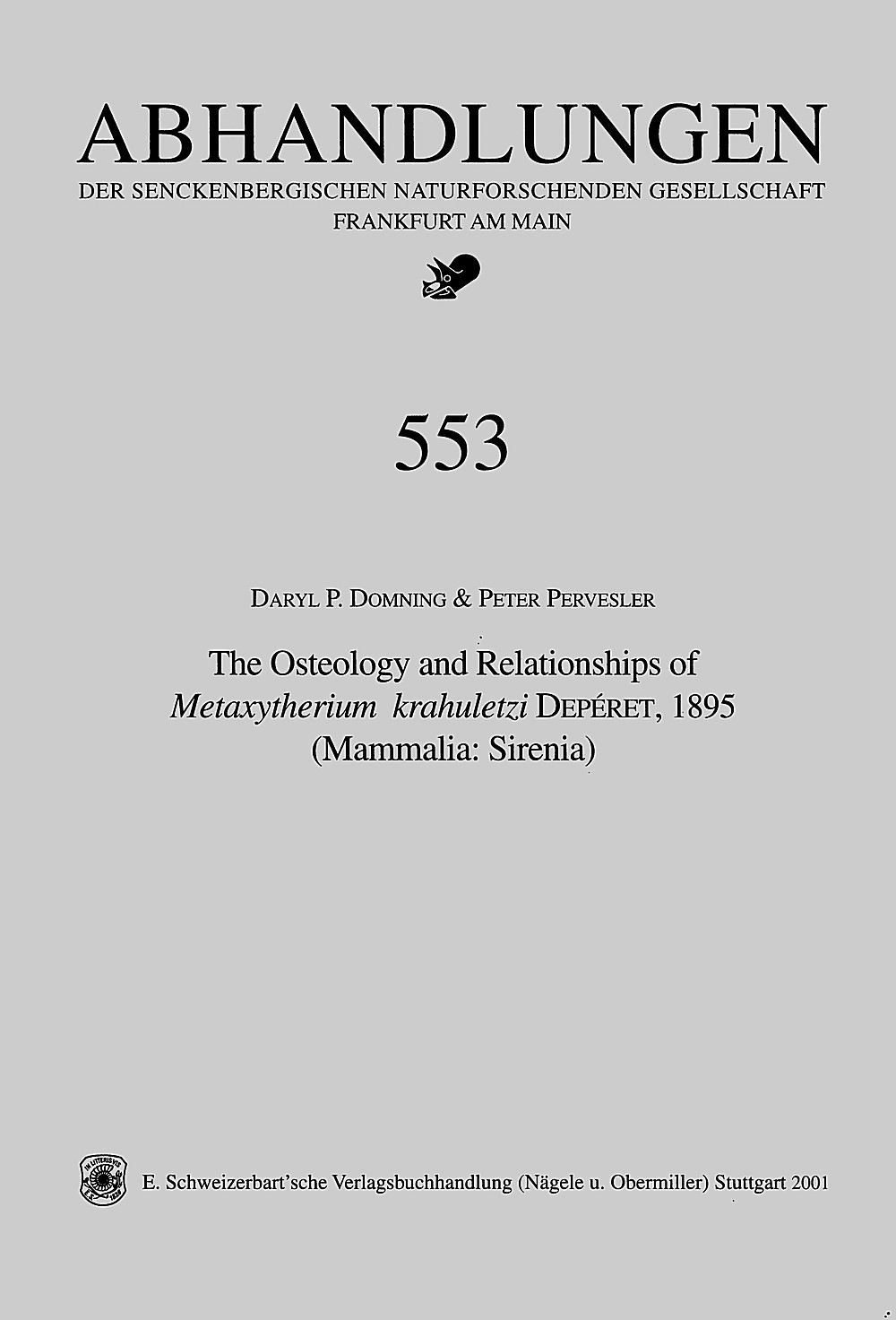 Umschlagbild des Buches: Daryl P. Domning; Peter Pervesler - The Osteology and Relationships of 
<i>Metaxytherium krahuletzi</i>
DEPÉRET, 1895 (Mammalia: Sirenia) 