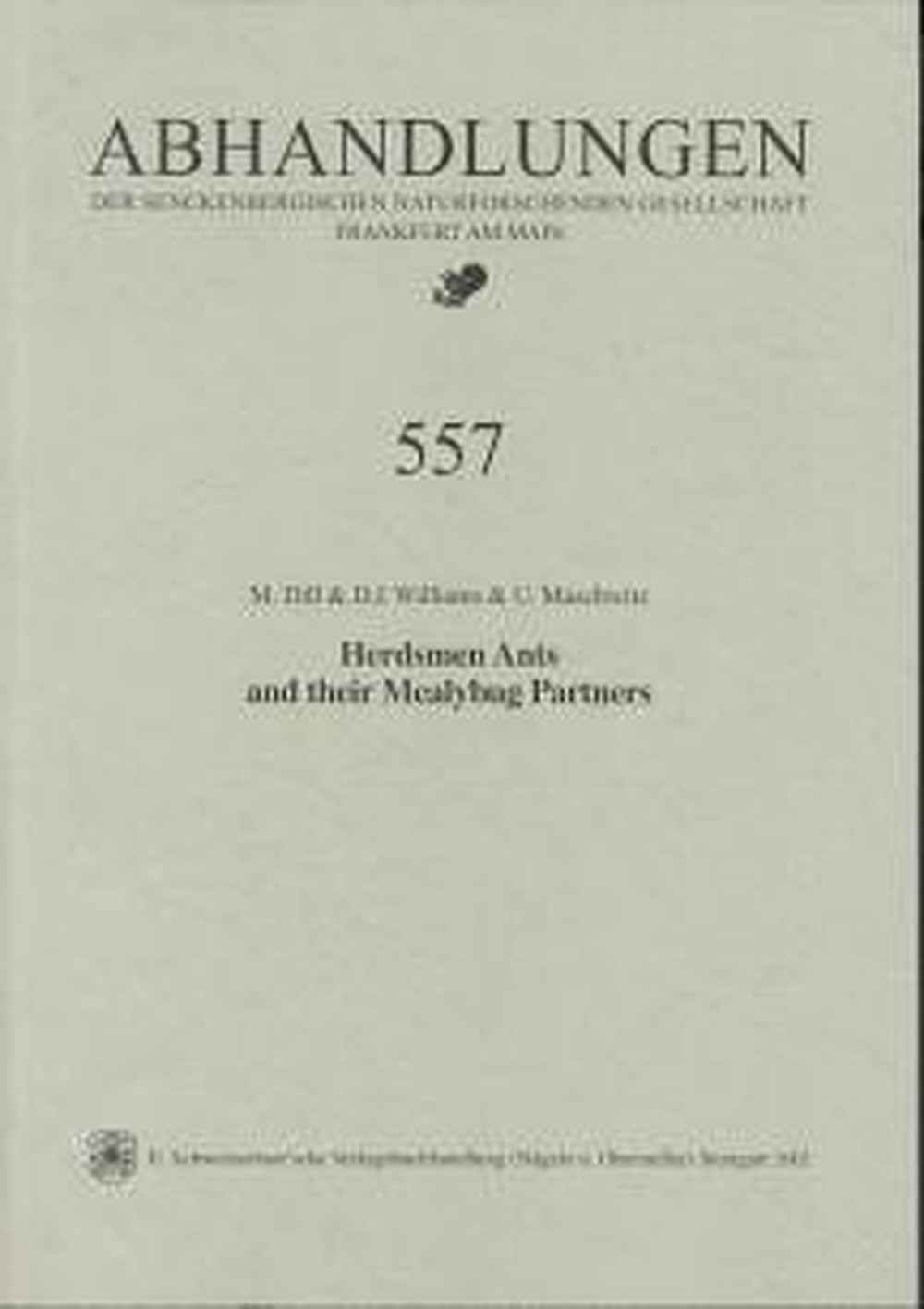 Cover image of: M. Dill; ; D.J. Williams; U. Maschwitz - Herdsmen Ants and their Mealybug Partners 