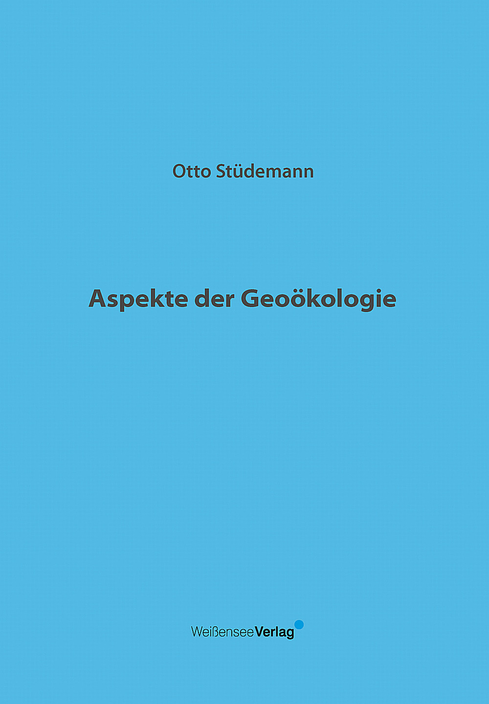 Cover image of: Otto Stüdemann - Aspekte der Geoökologie 