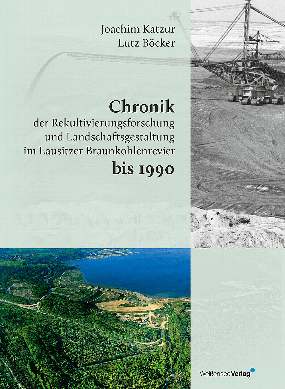 Image de couverture de: Joachim Katzur; Lutz Böcker - Chronik der Rekultivierungsforschung und Landschaftsgestaltung im Lausitzer Braunkohlenrevier bis 1990 