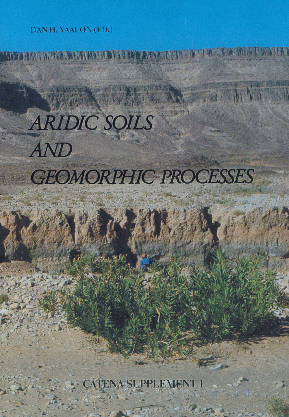 Cover image of:  - Aridic Soils and Geomorphic Processes Proceedings of the International Conference of the International Society of Soil Science <br>
Jerusalem, Israel, March 29-April 4, 1981<br>