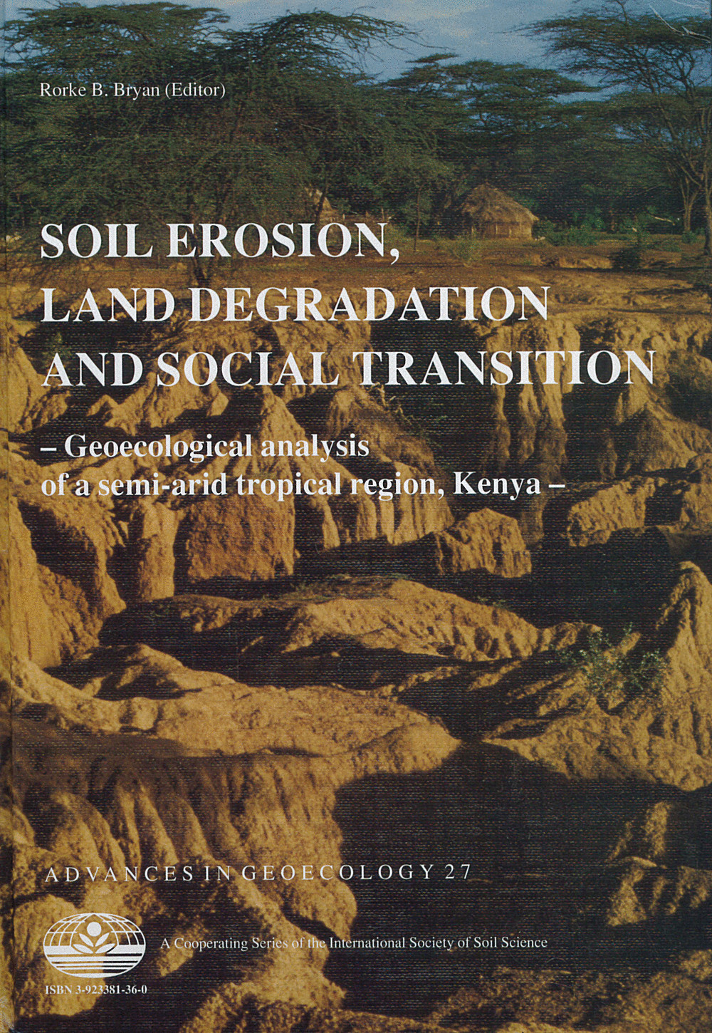 Cover image of:  - Soil Erosion, Land Degradation and Social Transition Geoecological analysis of a semi-arid tropical region, Kenya