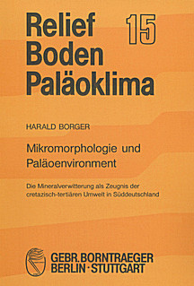 Image de couverture de: Micromorphology as indicator of paleoenvironments.
Mineral weathering as a relic of environmental conditions 
during Cretaceous-Tertiary times in Southern Germany