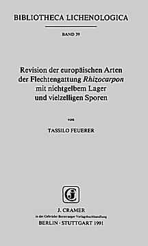 Cover image of: Revision of the European species of the lichen genus Rhizocarpon with non-yellow base and multicellular spores