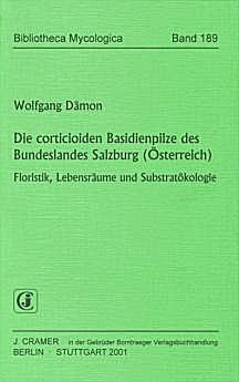 Cover image of: Corticoid basidiomycetes of the federal state of Salzburg
(Austria). Floristics, distribution and substrate ecology