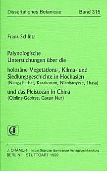 Cover image of: A palynologic study of the history of Holocene vegetation,
climate and settlement in High Asia (Nanga Parbat,
Karakorum, Nianbaoyeze, Lhasa) Pleistocene of China
(Qinling-Gebirge, Gaxun Nur)