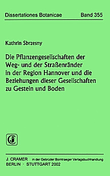 Cover image of: Road- and trailside plant communities in the Hannover 
region (Germany) and their interactions with their rock and
soil substrate